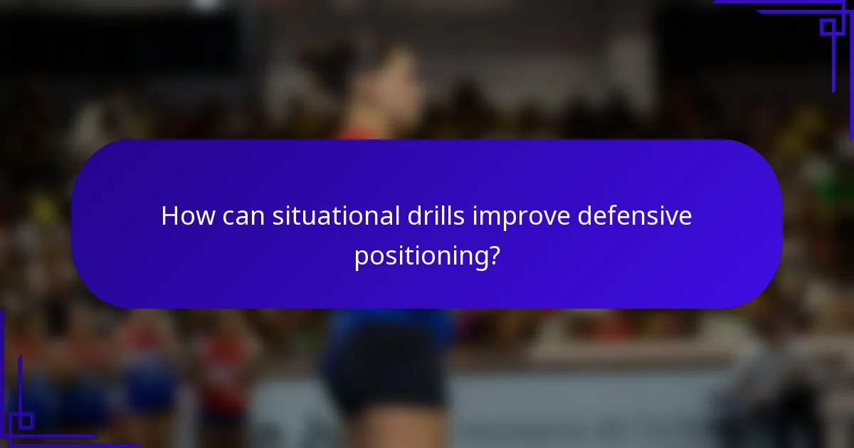 How can situational drills improve defensive positioning?