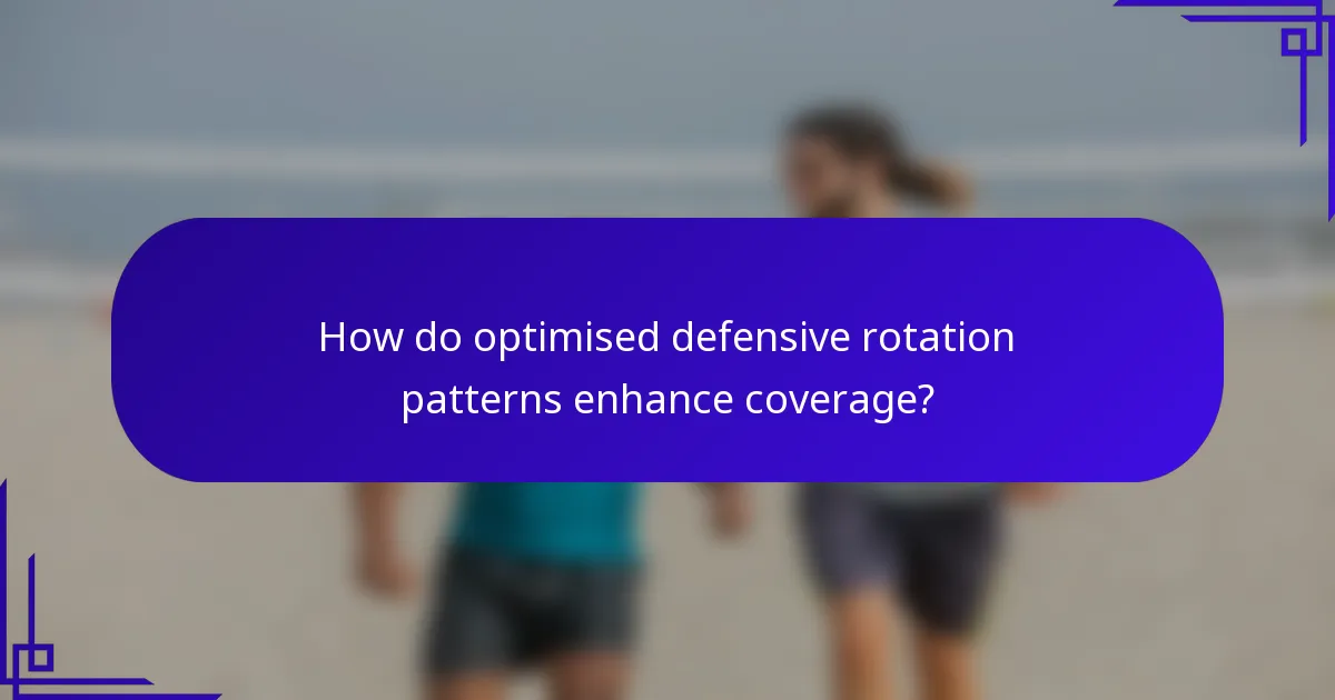 How do optimised defensive rotation patterns enhance coverage?