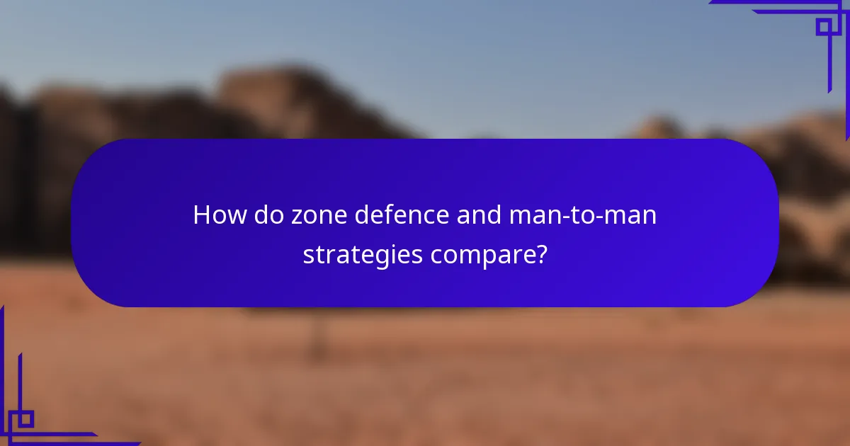 How do zone defence and man-to-man strategies compare?