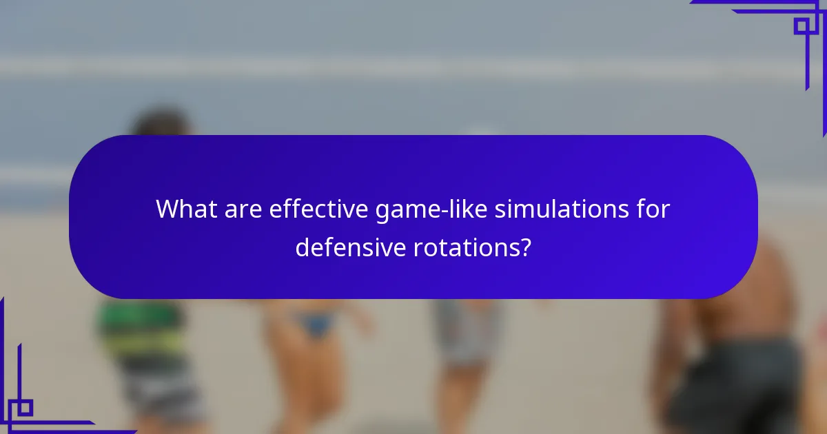 What are effective game-like simulations for defensive rotations?