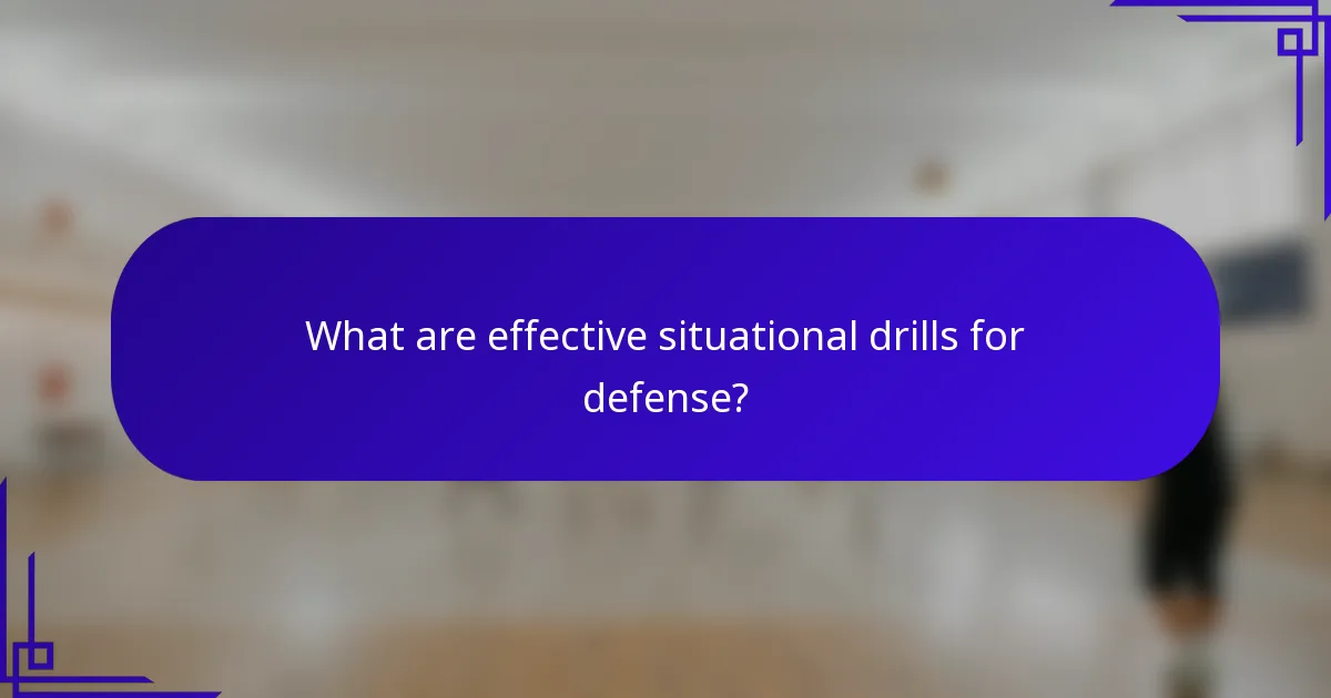 What are effective situational drills for defense?