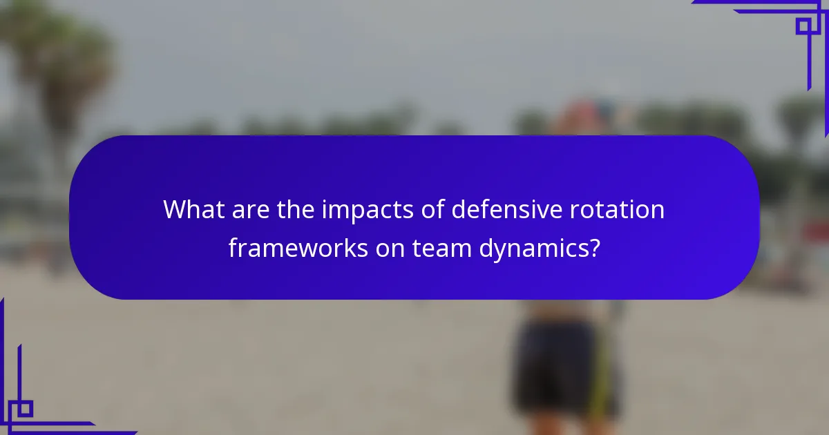 What are the impacts of defensive rotation frameworks on team dynamics?