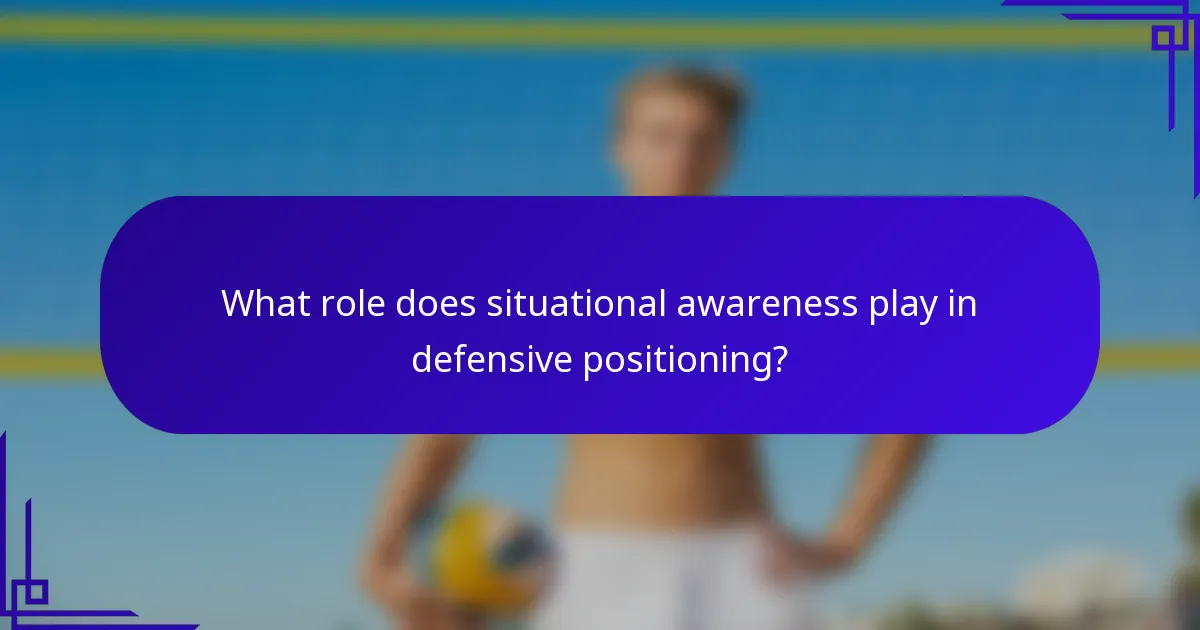 What role does situational awareness play in defensive positioning?
