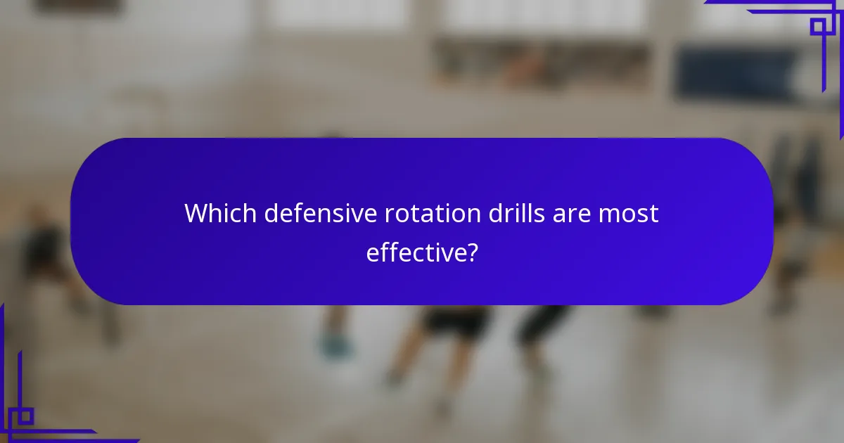 Which defensive rotation drills are most effective?